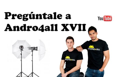Pregúntale a Andro4all XXIV: bueno, bonito y barato, dudas personales...¡hasta insultos! Pregúntale a Andro4all XXIV: bueno, bonito y barato, dudas personales...¡hasta insultos!