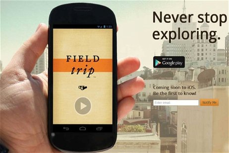 Field Trip ya está disponible en Google Play para ayudarnos a mejorar nuestros viajes