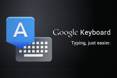 El nuevo teclado para Android de Google ya está disponible y lo puedes descargar