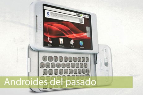 Androides del pasado, recordando lo que una vez triunfó: HTC Dream Androides del pasado, recordando lo que una vez triunfó: HTC Dream