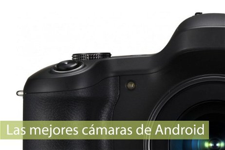 Las mejores cámaras que podemos encontrar en Android (II): compactas