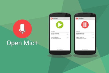 Open Mic+, tu dispositivo Android siempre a la escucha Open Mic+, tu dispositivo Android siempre a la escucha