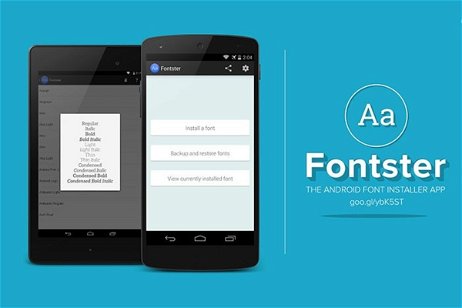 Cambia el tipo de letra de tu Android fácilmente con Fontster