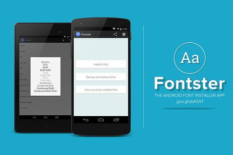 Cambia el tipo de letra de tu Android fácilmente con Fontster