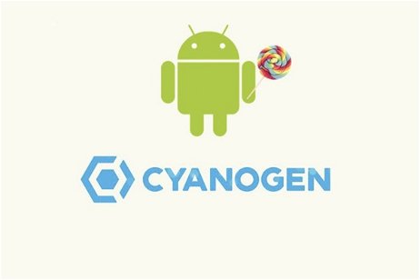 Ya disponible CyanogenMod 12, basado en Android 5.0.1, ¡a descargar!