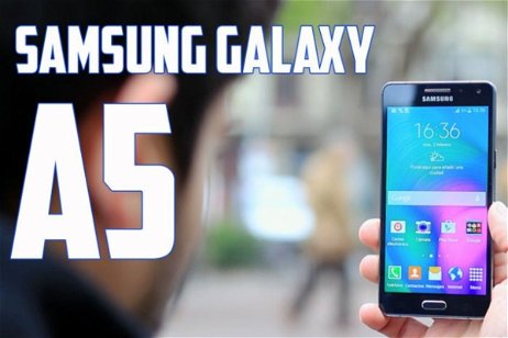 Samsung Galaxy A5, análisis del nuevo gama media-alta de la compañía coreana