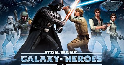 Star Wars: Galaxy of Heroes ya está disponible en Android