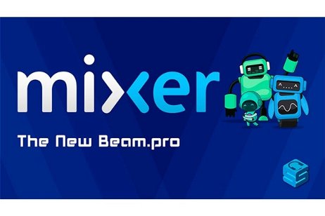 Mixer, el servicio de streaming de vídeo de Microsoft, estrena nueva app en Android