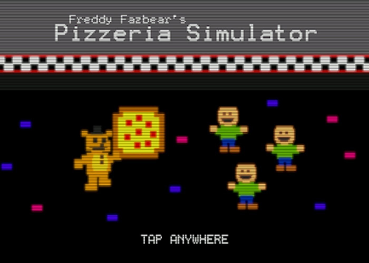 Five Nights At Freddy's Pizzeria Simulator.
