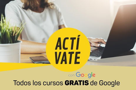 Todos los cursos gratis de Google Actívate Todos los cursos gratis de Google Actívate