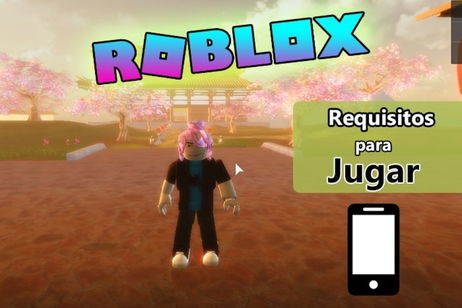 ¿Es mi móvil compatible con Roblox? Requisitos para jugar ¿Es mi móvil compatible con Roblox? Requisitos para jugar