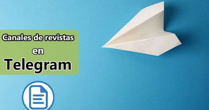 Canales de Telegram de revistas y periódicos, ¿cuáles hay? Canales de Telegram de revistas y periódicos, ¿cuáles hay?