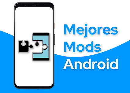 Los mejores mods para Android