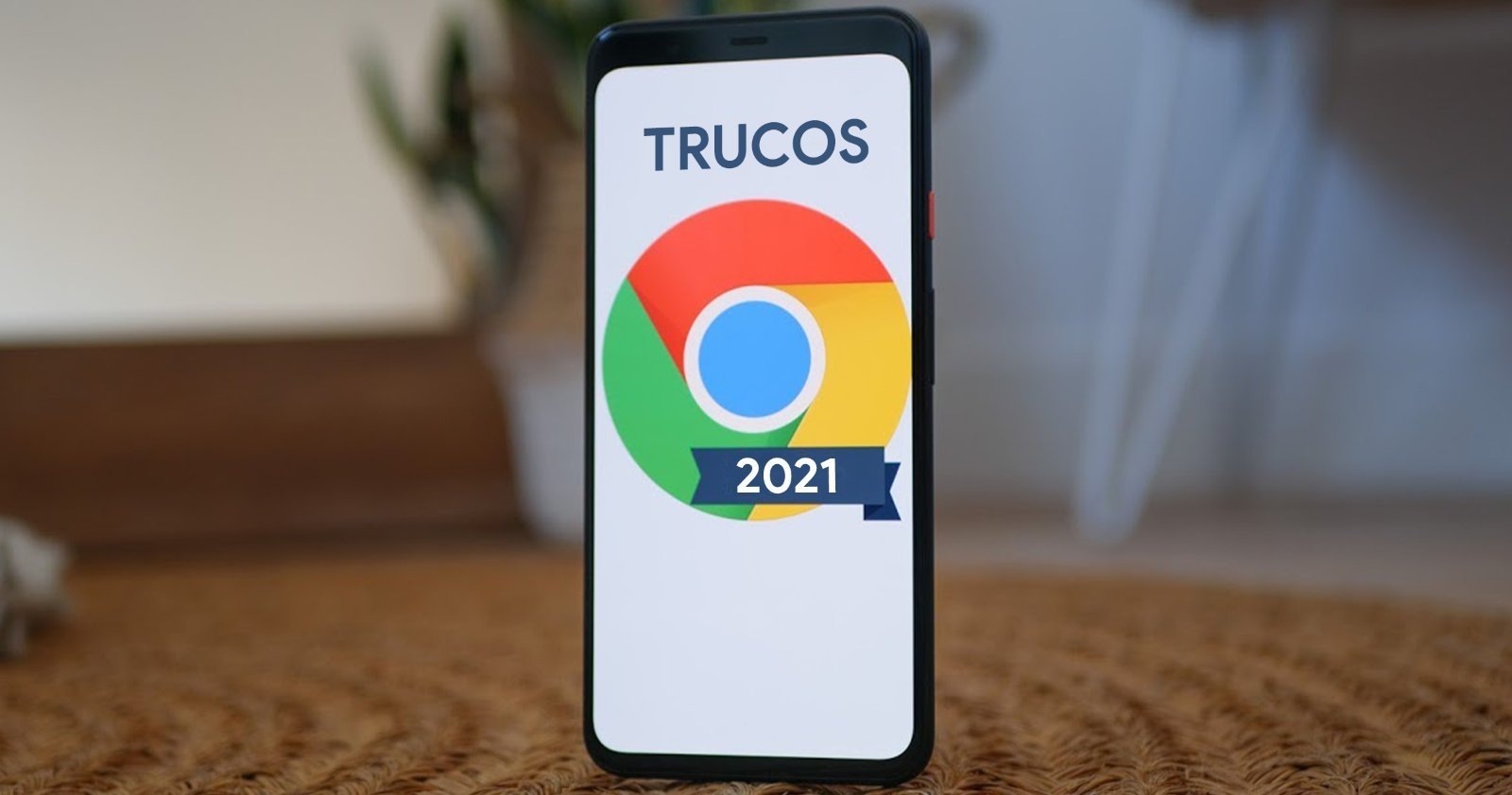 Trucos en Google Chrome para 2021
