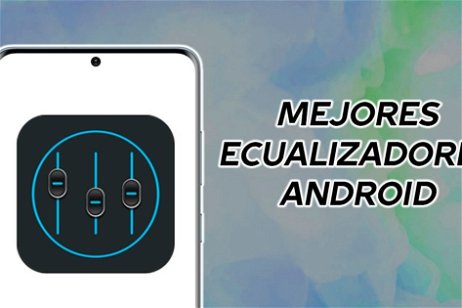 Los mejores ecualizadores gratis para Android