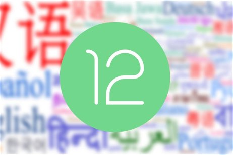 Android 12 traducirá automáticamente las aplicaciones a tu idioma nativo