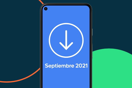 La actualización Android de septiembre de 2021 ya se puede descargar, estas son sus novedades La actualización Android de septiembre de 2021 ya se puede descargar, estas son sus novedades