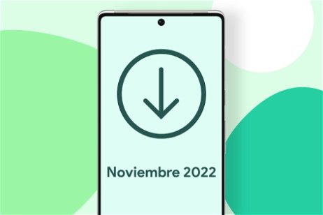 La actualización Android de noviembre de 2022 ya se puede descargar, estas son sus novedades