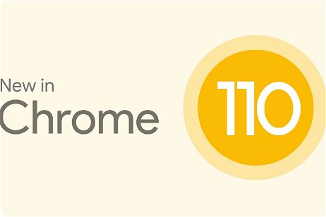 Chrome 110 ya está disponible: todas las novedades que llegan al navegador