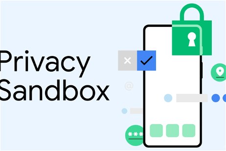 Privacy Sandbox comienza a llegar a los primeros Android: qué es y para qué sirve