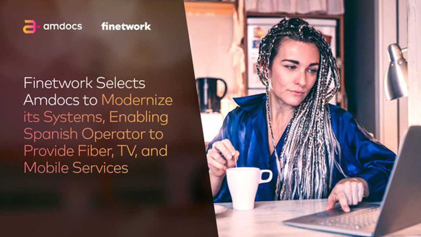Finetwork elige a Amdocs para modernizar su fibra, móvil y televisión