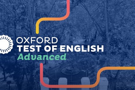 Oxford ahora te permite hacer los exámenes de los niveles B2 y C1 de inglés online