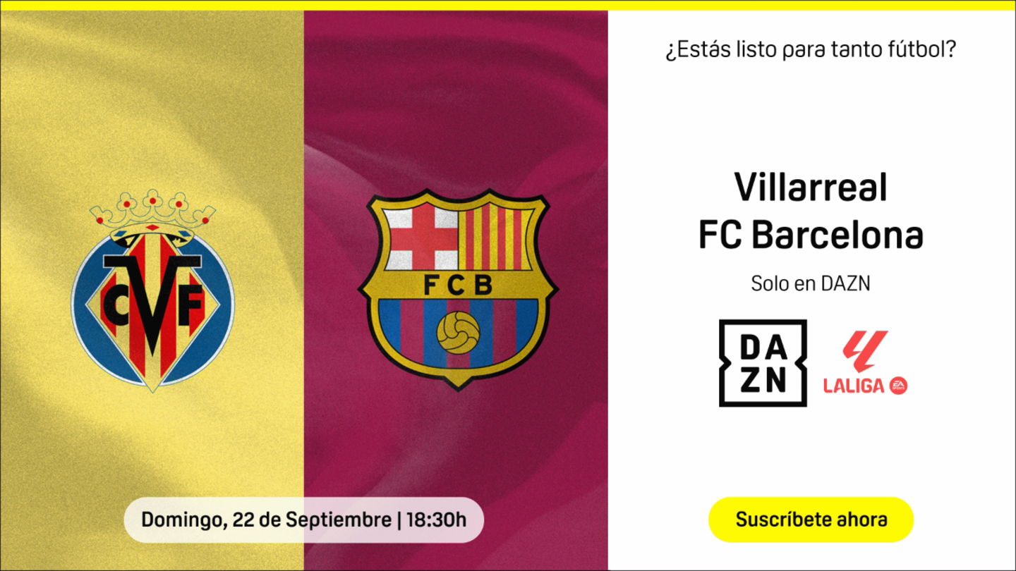 Cuándo es el Villarreal vs Barça - Dónde ver el Villarreal vs Barça - A qué hora es el Villarreal vs Barca