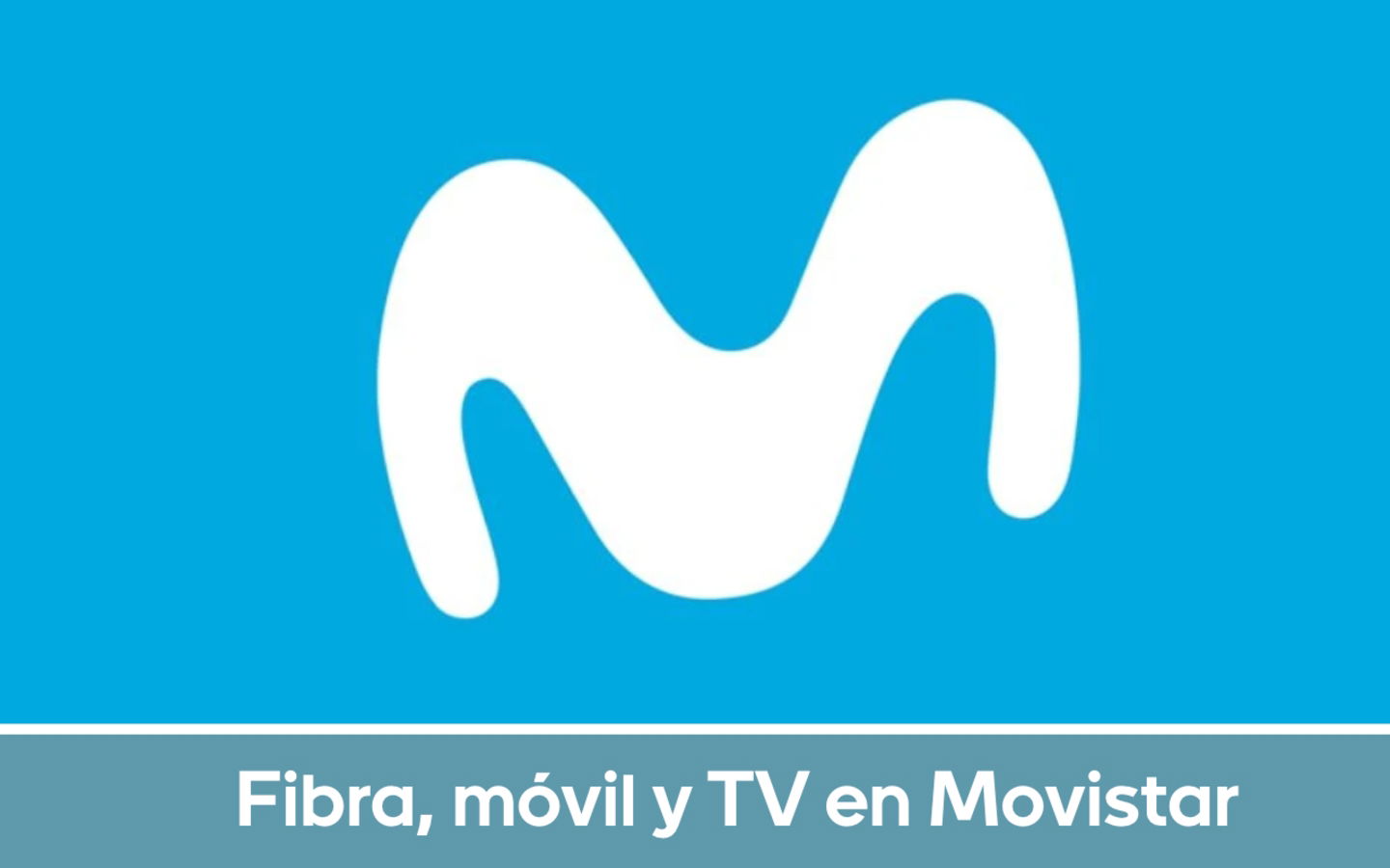 Fibra, móvil y TV en Movistar