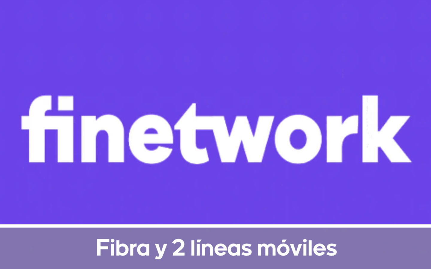 Finetwork - Fibra y 2 líneas móviles