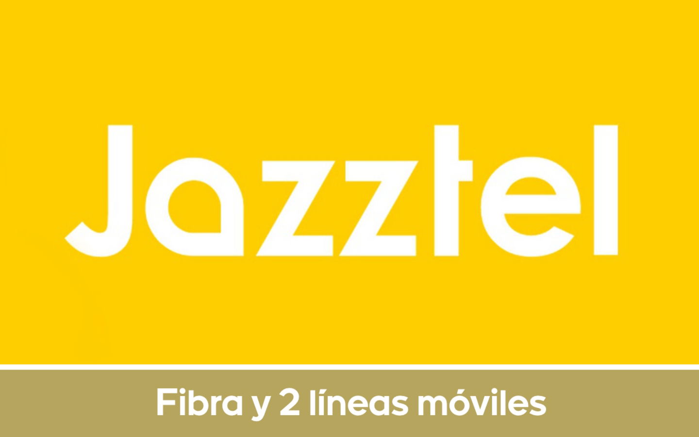 Jazztel - Fibra y 2 líneas móviles