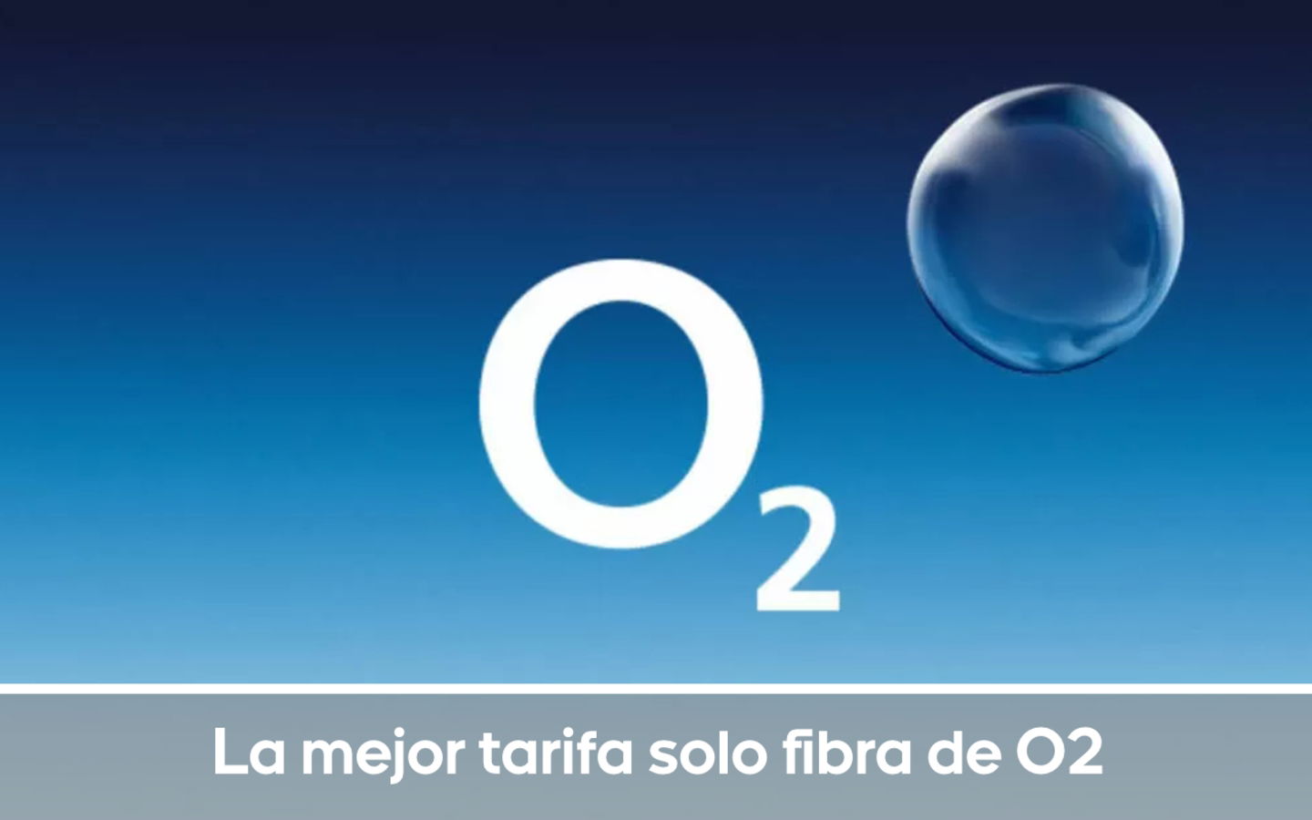 La mejor tarifa solo fibra de O2