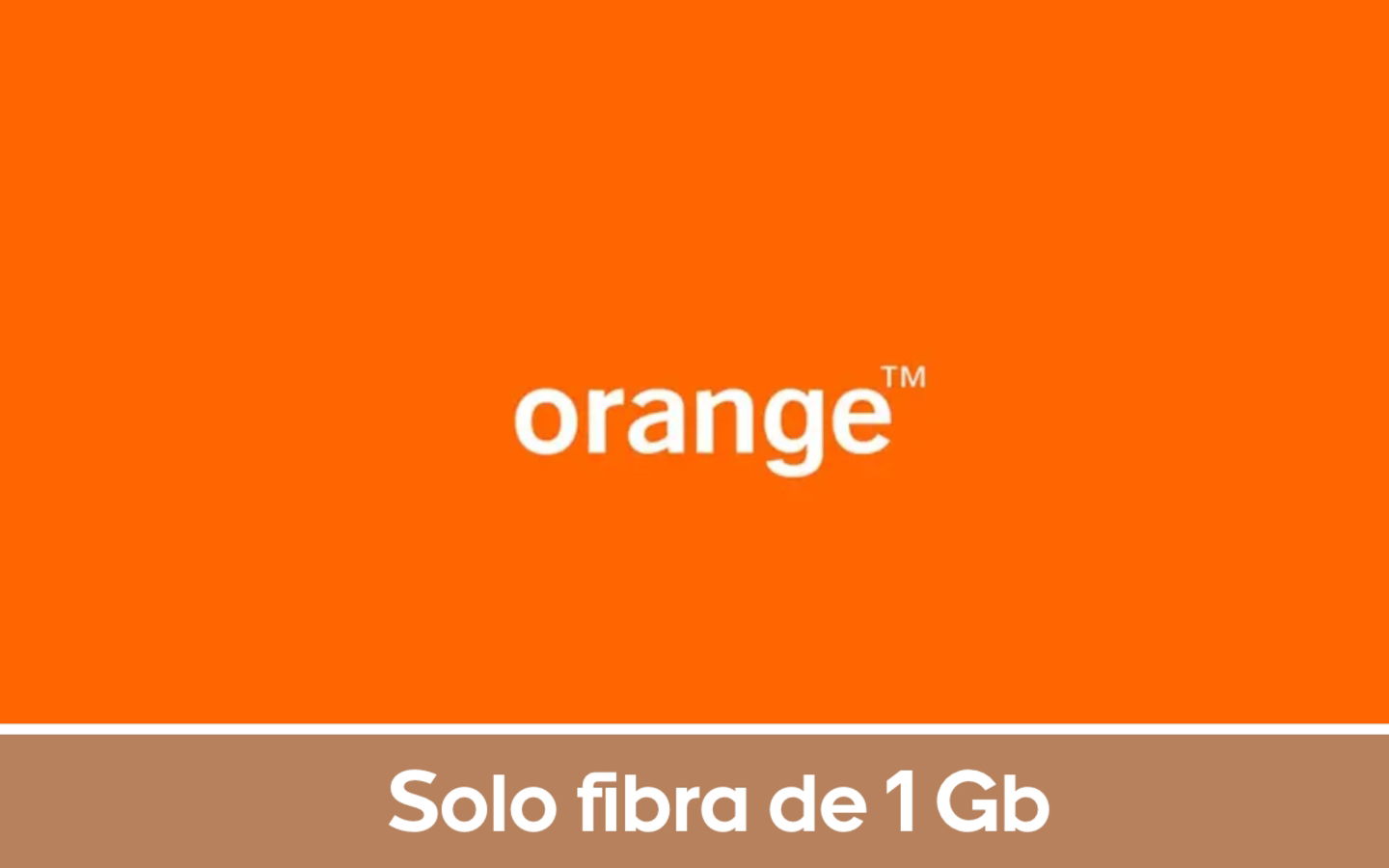 Orange - Solo fibra 1 Gb