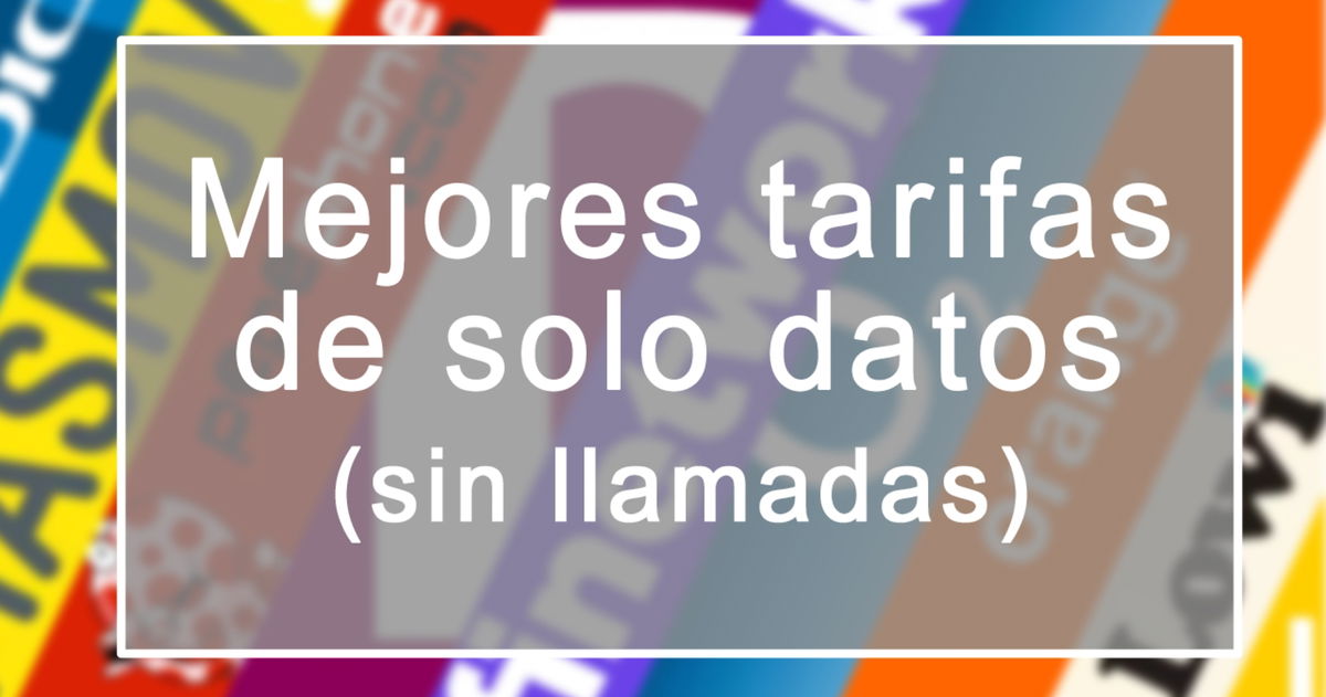 Las mejores tarifas móviles de solo datos (sin llamadas)