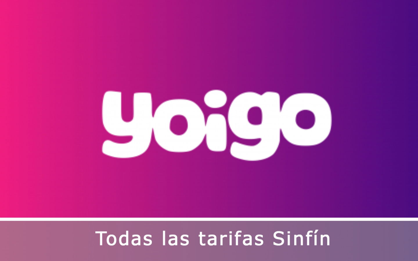 Tarifa Sinfín de Yoigo: qué incluye y cómo contratarla con un móvil (casi) gratis