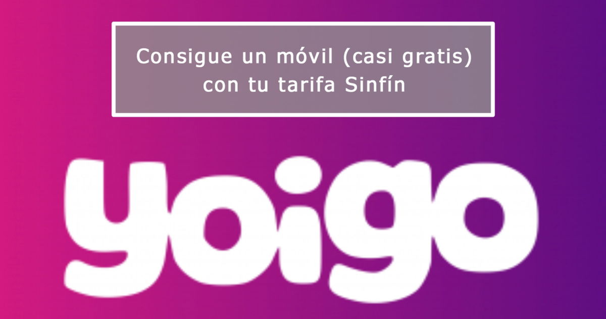 Tarifa Sinfín de Yoigo: qué incluye y cómo contratarla con un móvil (casi) gratis