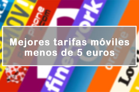 Las mejores tarifas móviles por 5 euros o menos al mes