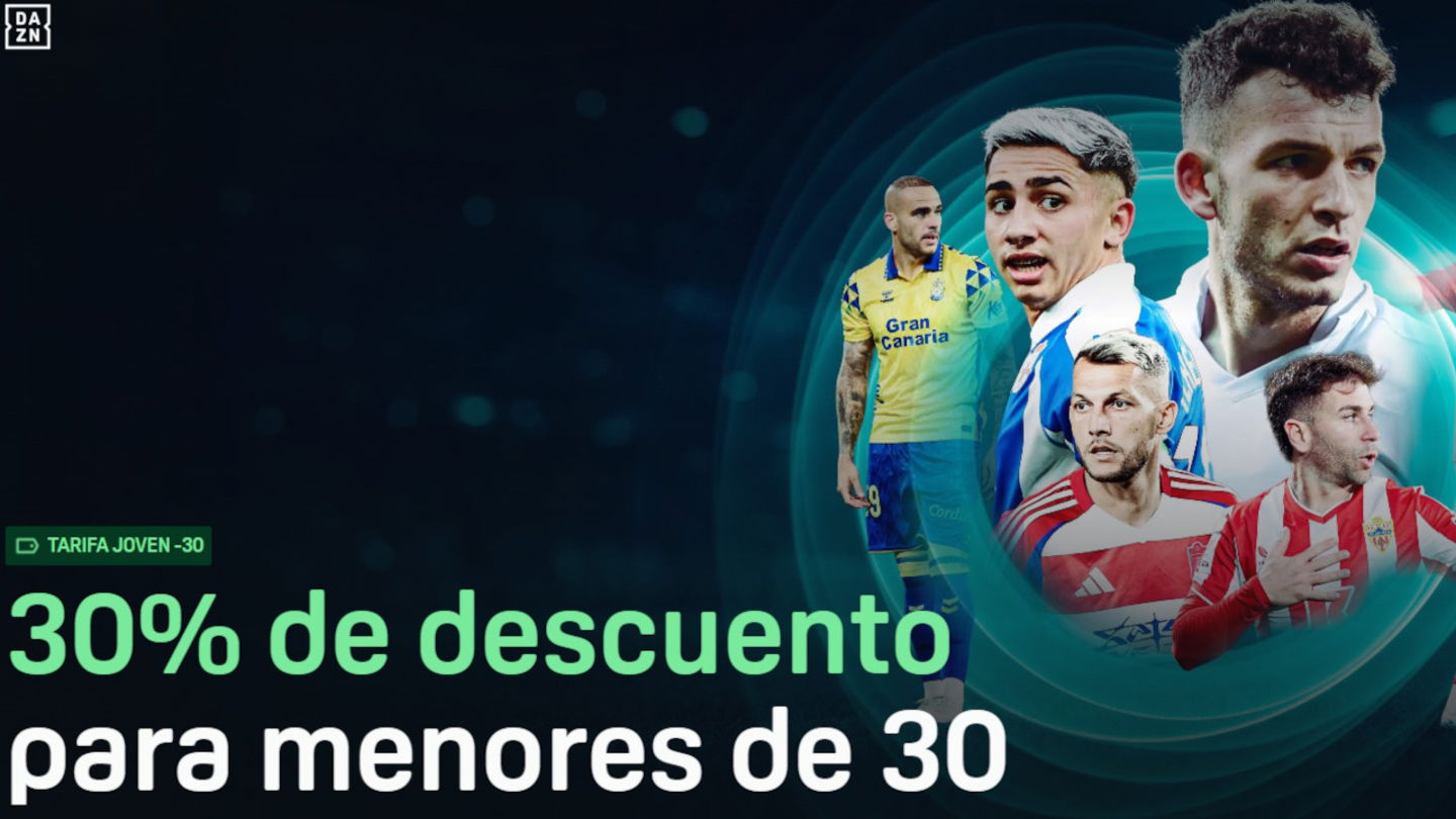 ¿Tienes menos de 30 años? Ahora puedes conseguir tu suscripción a DAZN con un 30% de descuento
