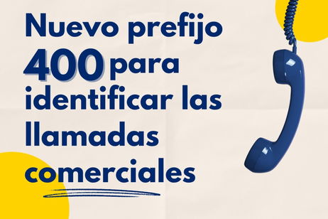 Ni móviles ni fijos ocultos: las empresas estarán obligadas a usar este prefijo si quieren venderte algo