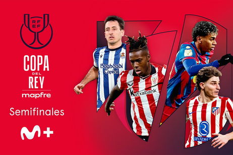 Todos los partidos de semifinales de Copa del Rey se emiten en Movistar Plus+: estos son los horarios de los cuatro